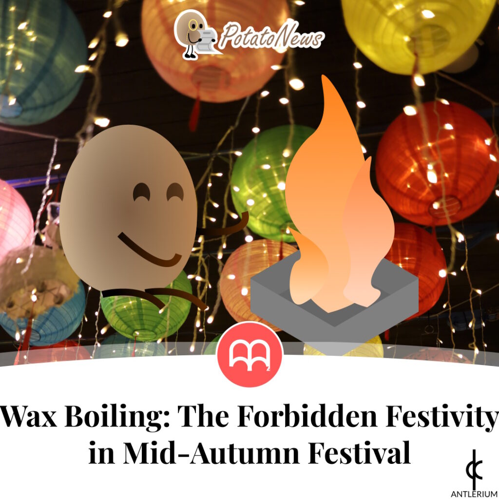 Wax Boiling: The Forbidden Festivity in Mid-Autumn Festival