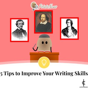 5 Tips to Improve Your Writing Skills | Antlerium PotatoNews