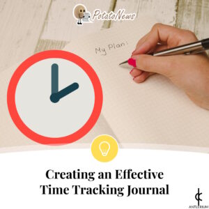 Creating an Effective Time Tracking Journal: Get The Power of Time Tracking | Antlerium PotatoNews