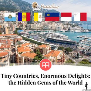 Tiny Countries, Enormous Delights: Exploring the Hidden Gems of the World | Antlerium PotatoNews